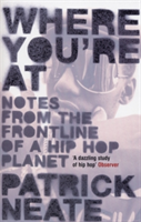Where You're At Notes from the Frontline of a Hip Hop Planet