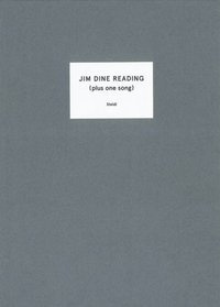 Jim Dine Reading : (Plus one song)