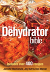 The Dehydrator Bible Includes Over 400 Recipes