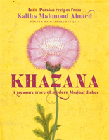 Khazana A treasure trove of Indo-Persian recipes inspired by the Mughals