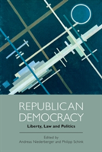 Republican Democracy Liberty, Law and Politics