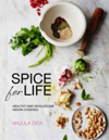 Spice for Life Healthy and Wholesome Indian Cooking