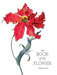 The Book of the Flower: Flowers in Art