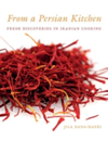 From a Persian Kitchen Fresh Discoveries in Iranian Cooking