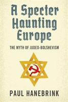 A Specter Haunting Europe The Myth of Judeo-Bolshevism