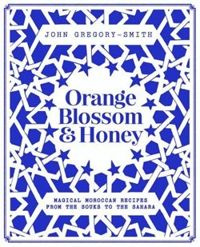 Orange Blossom and Honey: Magical Moroccan recipes EGZEMPLARZ USZKODZONY