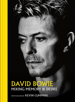 David Bowie Mixing Memory & Desire : Photographs by Kevin Cummins