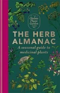 The Herb Almanac : A seasonal guide to medicinal plants