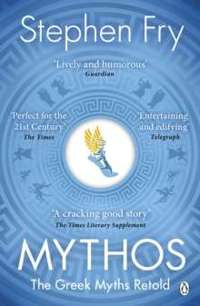 Mythos : The Greek Myths Retold by Stephen Fry 
