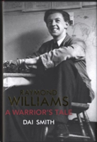 The Warrior's Tale - Raymond Williams' Biography