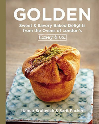 Golden : Sweet & Savory Baked Delights from the Ovens of London's Honey & Co.