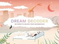 Dream Decoder : 60 Cards to Unlock Your Unconscious