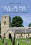 Northumberland Churches From the Anglo-Saxons to the Reformation