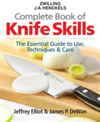Zwilling J.A. Henkels Complete Book of Knife Skills The Essential Guide to Use, Techniques & Care