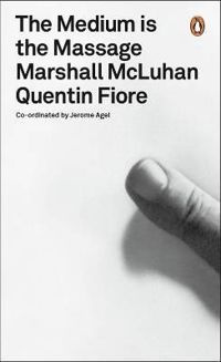 The Medium is the Massage. An Inventory of Effects