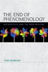 The End of Phenomenology Metaphysics and the New Realism