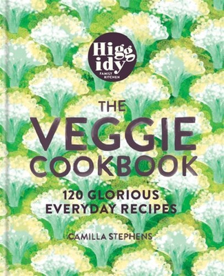 Higgidy - The Veggie Cookbook 120 glorious everyday recipes