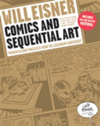 Comics and Sequential Art Principles and Practices from the Legendary Cartoonist