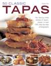50 Classic Tapas The Famous Little Dishes of Spain