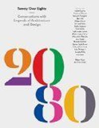 20 Over 80 Conversations with Legends of Architecture and Design