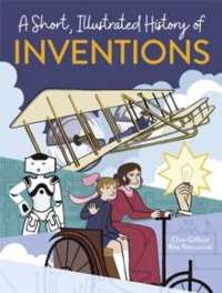A Short, Illustrated History of... Inventions