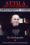 Arguments Yard Thirty Five Years of Ranting Verse and Thrash Mandola