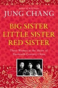 Big Sister, Little Sister, Red Sister by Jung Chang 