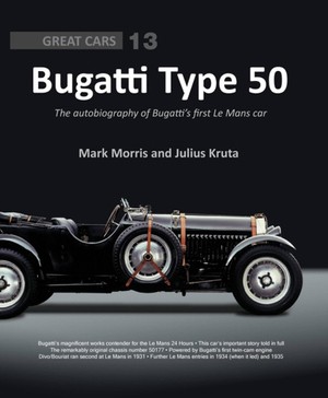 Bugatti Type 50 : The autobiography of Bugatti's first Le Mans car