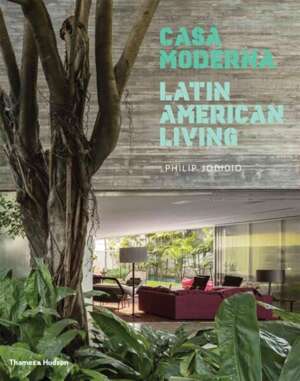 Casa Moderna : Latin American Living
