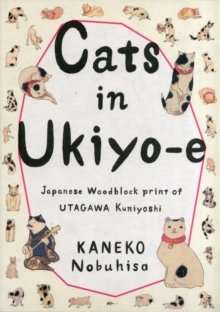 Cats in Ukiyo-E : Japanese Woodblock Prints
