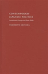 Contemporary Japanese Politics Institutional Changes and Power Shifts