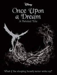 Disney: Once Upon A Dream - A Twisted Tale