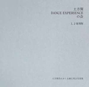 Eikoh Hosoe - Dance Experience