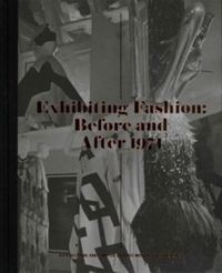 Exhibiting Fashion: Before and After 1971