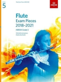 Flute Exam Pieces 2018-2021, ABRSM Grade 5 Selected from the 2018-2021 syllabus. Score & Part, Audio Downloads