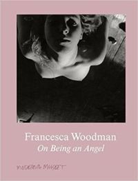 Francesca Woodman On Being an Angel