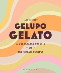 Gelupo Gelato : A delectable palette of ice cream recipes