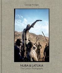 George Rodger Nuba & Latuka: The Colour Photographs