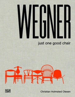 Hans J. Wegner : Just One Good Chair
