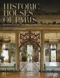 Historic Houses of Paris : Residences of the Ambassadors