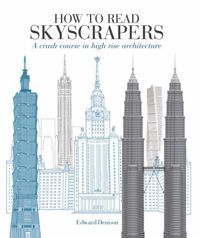 How to Read Skyscrapers : A crash course in high-rise architecture