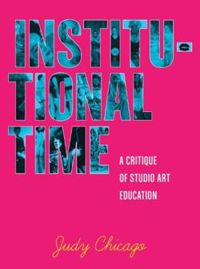 Institutional Time: A Critique of Studio Art Education EGZEMPLARZ USZKODZONY