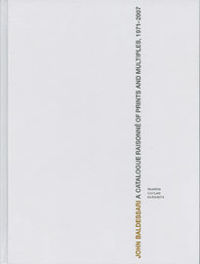 John Baldessari – A Catalogue Raisonne of Prints & Multiples