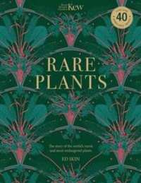 Kew - Rare Plants : Forty of the world's rarest and most endangered plants