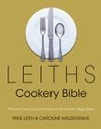 Leiths Cookery Bible: 3rd ed.