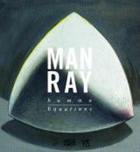 Man Ray Human Equations: A Journey from Mathematics to Shakespeare