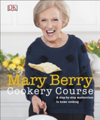 Mary Berry Cookery Course A Step-by-Step Masterclass in Home Cooking