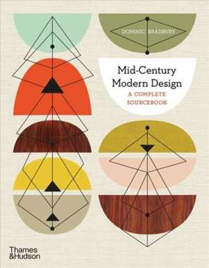 Mid-Century Modern Design : A Complete Sourcebook