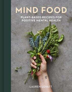 Mind Food : Plant-based recipes for positive mental health
