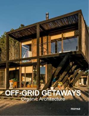Off-Grid Getaways : Organic Architecture